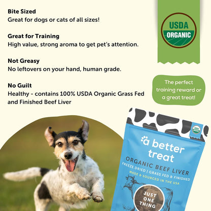A Better Treat – Organic, Freeze Dried, Single Ingredient, 100% Grass Fed and Finished Beef Liver Dog Treats, Cat Treats | Natural Healthy | Grain Free, High Protein, Diabetic Friendly | Made in USA4